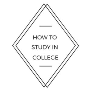 How to Study in College